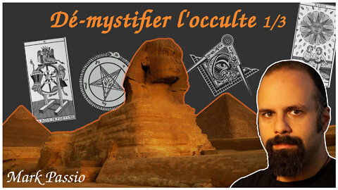 Dé-mystifier l'occulte - Partie 1 / Mark Passio