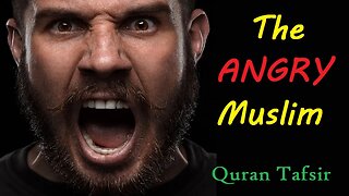 The ANGRY MUSLIM - Quran Explained in English