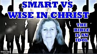 Smart vs Wise in Christ