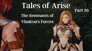 Tales of Arise Part 36 : The Remnants of Vholran's Forces