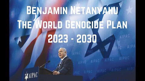 Benjamin Netanyahu: The World Genocide Plan 2023 - 2030 by Christopher Jon Bjerknes