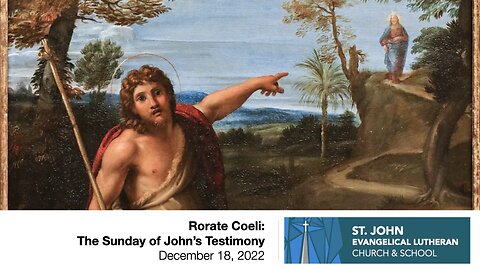 Rorate Coeli: The Sunday of John’s Testimony — December 18, 2022