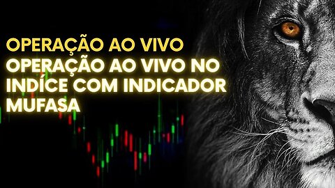 OPERAÇÃO AO VIVO NO ÍNDICE COM INDICADOR MUFASA - 17/05/2023