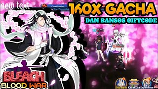 PANEN BANSOS 3 GIFTCODE | 160x GACHA + REVIEW KUCHIKI BYAKUYA + GRIMMJOW - B9 BLEACH BLOOD WAR