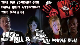 TOYG! Friday Night Appointment With Fear #84 - House on Haunted Hill Double Bill