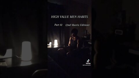 High Value Men Habits Part 12 (2nd Matrix Edition) #selfimprovement #levelup