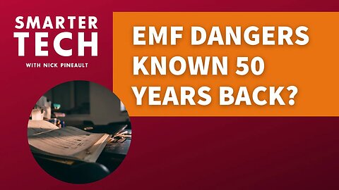 Declassified: EMF Dangers Were Known 50+ Years Ago