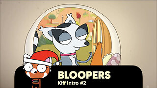 Kiff Intro Bloopers #2: The Intro's In Deeper Trouble!