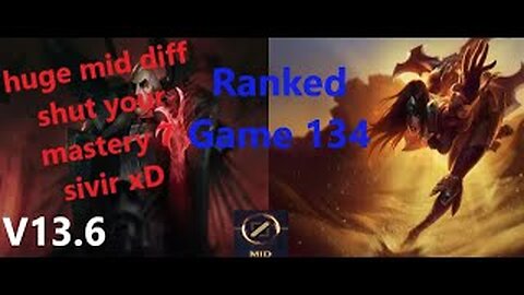 Ranked Game 134 Swain Vs Sivir Mid League Of Legends V13.6