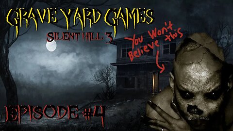 (GraveYard Games) Silent Hill 3: Episode #4 [We are so Lost]