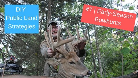 DIY Public Land Deer Hunting | #7 Early Season Hunts