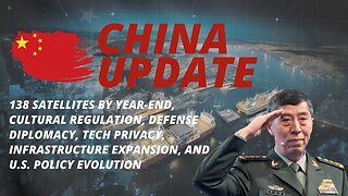 China: 138 satellites, Cultural Regulation, Defense Diplomacy, Privacy, Infrastructure Expansion