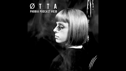 Øtta @ Phobia Podcast #038