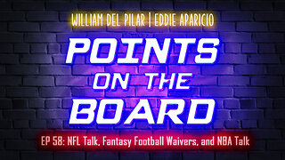 Points on the Board - NFL Talk, Fantasy Football Waivers, and NBA Talk