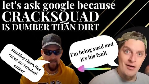 let's ask google because cracksquad is dumber than dirt