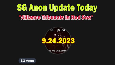 SG Anon Update Today 9/24/23: Alliance Tribunals in Red Sea, NATO Prepping UKR Invasion