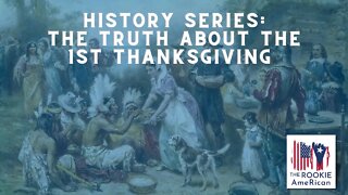 History Series:The Truth About The 1st Thanksgiving