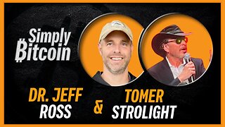 Dr. Jeff Ross & Tomer Strolight | Philosophy + Economics | Simply Bitcoin IRL