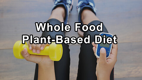The Protective Power and Limitations of a Whole Food Plant-Based Diet