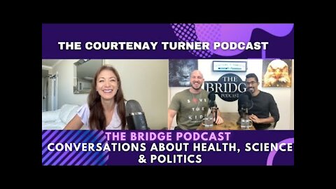 Ep29:The Bridge Podcast conversations about health science & politics | The Courtenay Turner Podcast