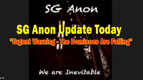 SG Anon Update Today Feb 29: "Urgent Warning - The Dominoes Are Falling"