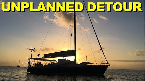 SAILING to GRENADA 🇬🇩 - Why This Was NOT part of the PLAN! [Ep. 29]