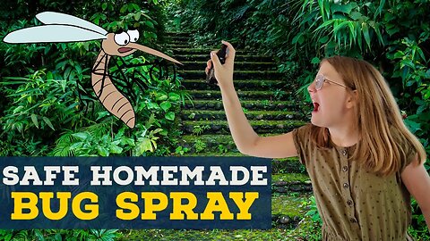 All-Natural DIY Bug Spray | Safe for Kids!
