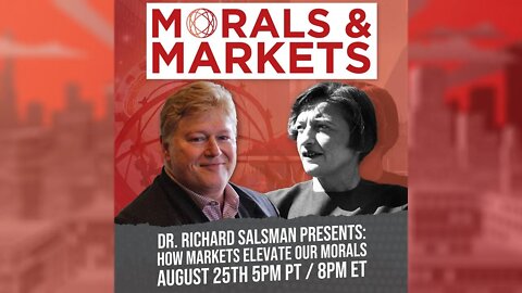 How Markets Elevate Our Morals: Morals & Market Podcast