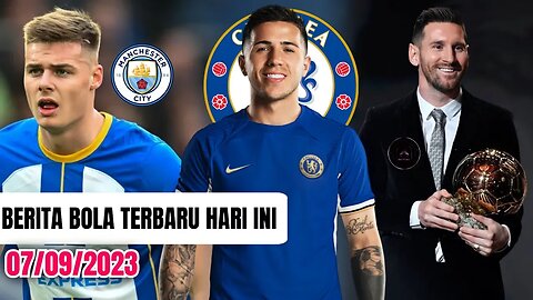 Enzo Fernandes Bakal Tinggalkan Chelsea,Trofi Ballon D'or Messi,Evan Ferguson,Berita bola terbaru,