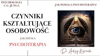 Czynniki kształtujące osobowość. Jak pomaga psychoterapia?