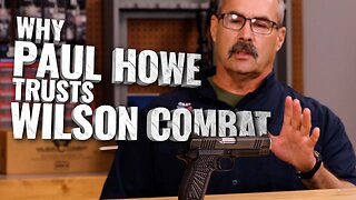 Why Paul Howe Trusts Wilson Combat with Ken Hackathorn - Gun Guys EP72