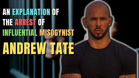 An Explanation of the Arrest of Influential Misogynist Andrew Tate | Attractive Men