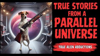 TRUE STORIES FROM A PARALLEL UNIVERSE - EP #1
