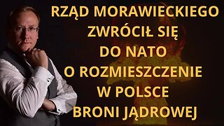 Rząd Morawieckiego zwrócił się do NATO o rozmieszczenie w Polsce broni jądrowej | Odc. 718