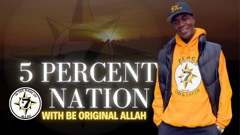 5 Percent Nation Of Gods and Earths: Be Original Allah