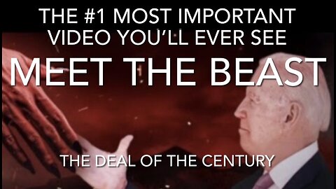 MEET THE BEAST…THE MOST IMPORTANT VIDEO YOU WILL EVER SEE…
