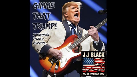 Gimme That TRUMP! (Alternate Zydeco Version) (Music Video) by J J Black and the Fake Brain Band