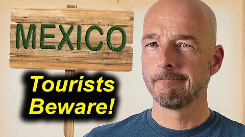 How Tourists Get Scammed in Mexico
