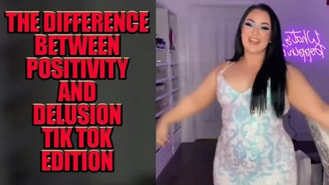 The Difference Between Positivity and Delusion Tik Tok Edition Live 4/15/22 7 am EST