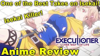 One Of The Best Twists on Isekai! - The Executioner and Her Way of Life Review!