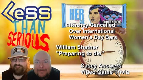 LTS 64 Hershey Cancelled For International Women's Day, William Shatner "Prepares To Die"