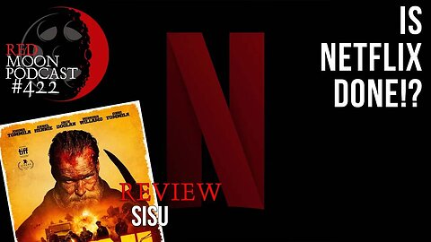 Is Netflix Done!? | Sisu Review | RMPodcast Episode 422
