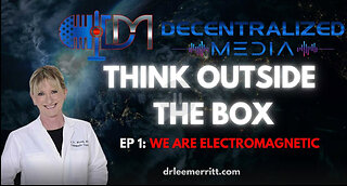 Think Outside The Box Ep 1 | Dr. Lee Merritt - Decentralized Media & Redpill Project