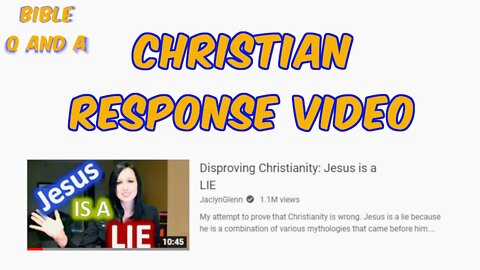Christian Response video to Jaclyn Glenn "Jesus is a lie" video