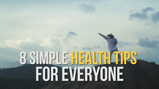 8 Simple Health Tips for Everyone