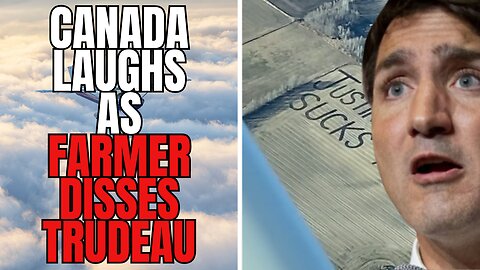 Trudeau DISSED by Canadian Farmer! Look at It!