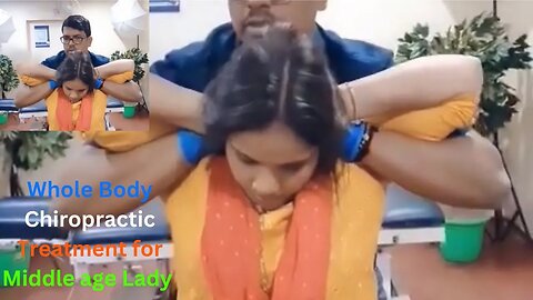 Whole Body Chiropractic Treatment for Middle age Lady