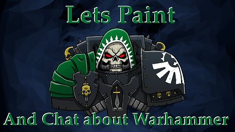 Lets Paint and talk Warhammer