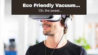 Eco Friendly Vacuum Cleaner: A Whistle-Stop Tour of Green Suction Magic