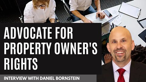 Advocating for Property Owners | Interview with Daniel Bornstein, Esq.
